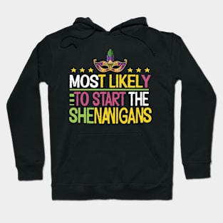 Most Likely To Start The Shenanigans Hoodie